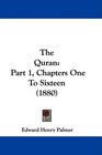 The Quran Part 1 Chapters One To Sixteen