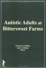 Autistic Adults at Bittersweet Farms