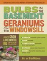 Bulbs in the Basement Geraniums on the Windowsill