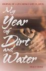 My Year of Dirt and Water Journal of a Zen Monk's Wife in Japan