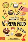 A Very Asian Guide to Korean Food