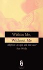Within Me Without Me Adoption  An Open and Shut Case