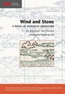Wind and Stone A Novel of Aesthetic Seduction