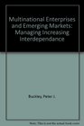 Multinational Enterprises and Emerging Markets Managing Increasing Interdependance