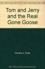 Tom and Jerry and the Real Gone Goose