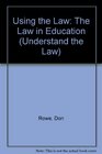 Using the Law The Law in Education