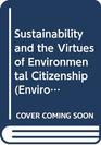 Sustainability and the Virtues of Environmental Citizenship