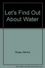 Let's Find Out About Water