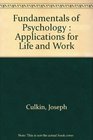 Fundamentals of Psychology  Applications for Life and Work