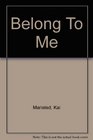 Belong To Me