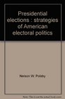 Presidential elections Strategies of American electoral politics