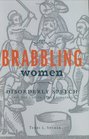 Brabbling Women: Disorderly Speech and the Law in Early Virginia