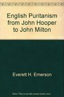 English Puritanism from John Hooper to John Milton