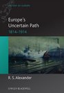 Europe's Uncertain Path Reaction Revolution and Reform 18141914