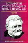 Patterns of the Hypnotic Techniques of Milton H Erickson MD