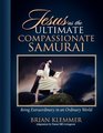 Jesus as the Ultimate Compassionate Samurai Being Extraordinary in an Ordinary World