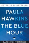 Blue Hour The A Novel