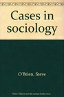 Cases in sociology