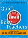 Quick Answers for Busy Teachers Solutions to 60 Common Challenges