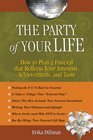 The Party of Your Life How to Plan a Funeral that Reflects Your Interests Achievements and Taste