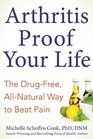 ArthritisProof Your Life The DrugFree AllNatural Way to Beat Pain