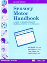 Sensory Motor Handbook A Guide for Implementing and Modifying Activities in the Classroom