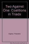 Two Against One Coalitions in Triads
