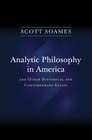Analytic Philosophy in America And Other Historical and Contemporary Essays