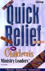 Quick Relief for Children's Ministry Leaders