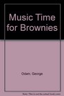 Music Time for Brownies