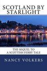 Scotland By Starlight The sequel to A Scottish Ferry Tale