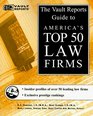 Law Firms The Vaultcom Guide to America's Top 50 Law Firms