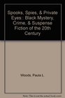 Spooks Spies  Private Eyes Black Mystery Crime  Suspense Fiction of the 20th Century