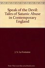 Speak of the Devil  Tales of Satanic Abuse in Contemporary England