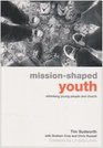 Missionshaped Youth Rethinking Young People and Church