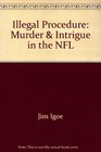 Illegal Procedure Murder  Intrigue in the NFL