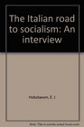 The Italian road to socialism An interview