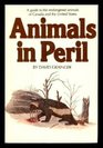 ANIMALS IN PERIL  A Guide to the Endangered Animals of Canada and the United States