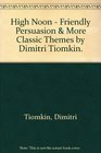 High Noon / Friendly Persuasion  More Classic Themes by Dimitri Tiomkin