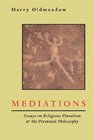 Mediations Essays on Religious Pluralism  the Perennial Philosophy