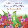 Lizard Tales Lizzie Walks On the Wild Side