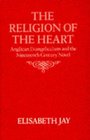 The Religion of the Heart Anglican Evangelicalism and the NineteenthCentury Novel