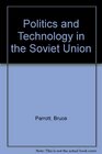 Politics and Technology in the Soviet Union