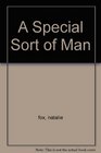 A Special Sort of Man