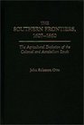 The Southern Frontiers 16071860 The Agricultural Evolution of the Colonial and Antebellum South