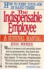 Indispensable Employee A Survival Manual