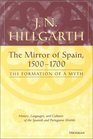 The Mirror of Spain 15001700  The Formation of a Myth