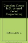 Complete Course in Structured Cobol Programming