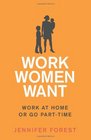 Work Women Want Work at Home or Go PartTime