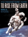 To Rise from Earth An EasyToUnderstand Guide to Space Flight